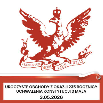 Grafika przedstawia godło z Orłem Białym oraz łacińską sentencją na wstędze, informując o uroczystych obchodach 235. rocznicy uchwalenia Konstytucji 3 Maja, które odbędą się 3 maja 2026 roku.