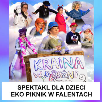 Grafika przedstawia kilku aktorów przebranych za różne postaci.  Na pierwszym planie znajduje się niepocieszony chłopiec w czapce, trzymający maskotkę , stojący przy wiklinowym koszyku, na którym widnieje napis kraina wyobraźni