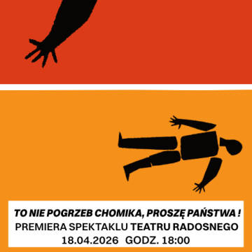 Minimalistyczna, dwukolorowa grafika przedstawia czarne sylwetki dłoni i leżącej postaci na pomarańczowym i czerwonym tle, zapowiadając premierę spektaklu „To nie pogrzeb chomika, proszę państwa!” Teatru Radosnego.