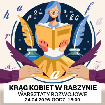 Grafika przedstawia ilustrację kobiety czytającej książkę w otoczeniu piór i kałamarzy, która zaprasza na warsztaty rozwojowe „Krąg Kobiet w Raszynie” zaplanowane na 24 kwietnia 2026 roku o godzinie 18:00.