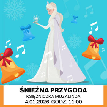 Grafika przedstawia postać kobiety w zimowej scenerii, ubranej w białą suknię, trzymającą gwiazdkę, co sugeruje atmosferę magii i zimowej przygody. W tle znajdują się śnieżynki, dzwonki oraz nutki muzyczne, a poniżej widnieje informacja o wydarzeniu, któr